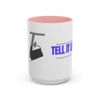 Tell It Like It Is Accent Coffee Mug – Bold Statement Morning Mug (11/15oz) - 314 Originals