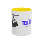 Tell It Like It Is Accent Coffee Mug – Bold Statement Morning Mug (11/15oz) - 314 Originals