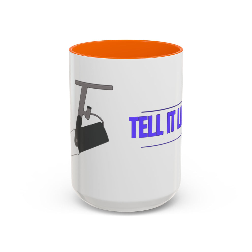Tell It Like It Is Accent Coffee Mug – Bold Statement Morning Mug (11/15oz) - 314 Originals
