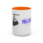 Tell It Like It Is Accent Coffee Mug – Bold Statement Morning Mug (11/15oz) - 314 Originals