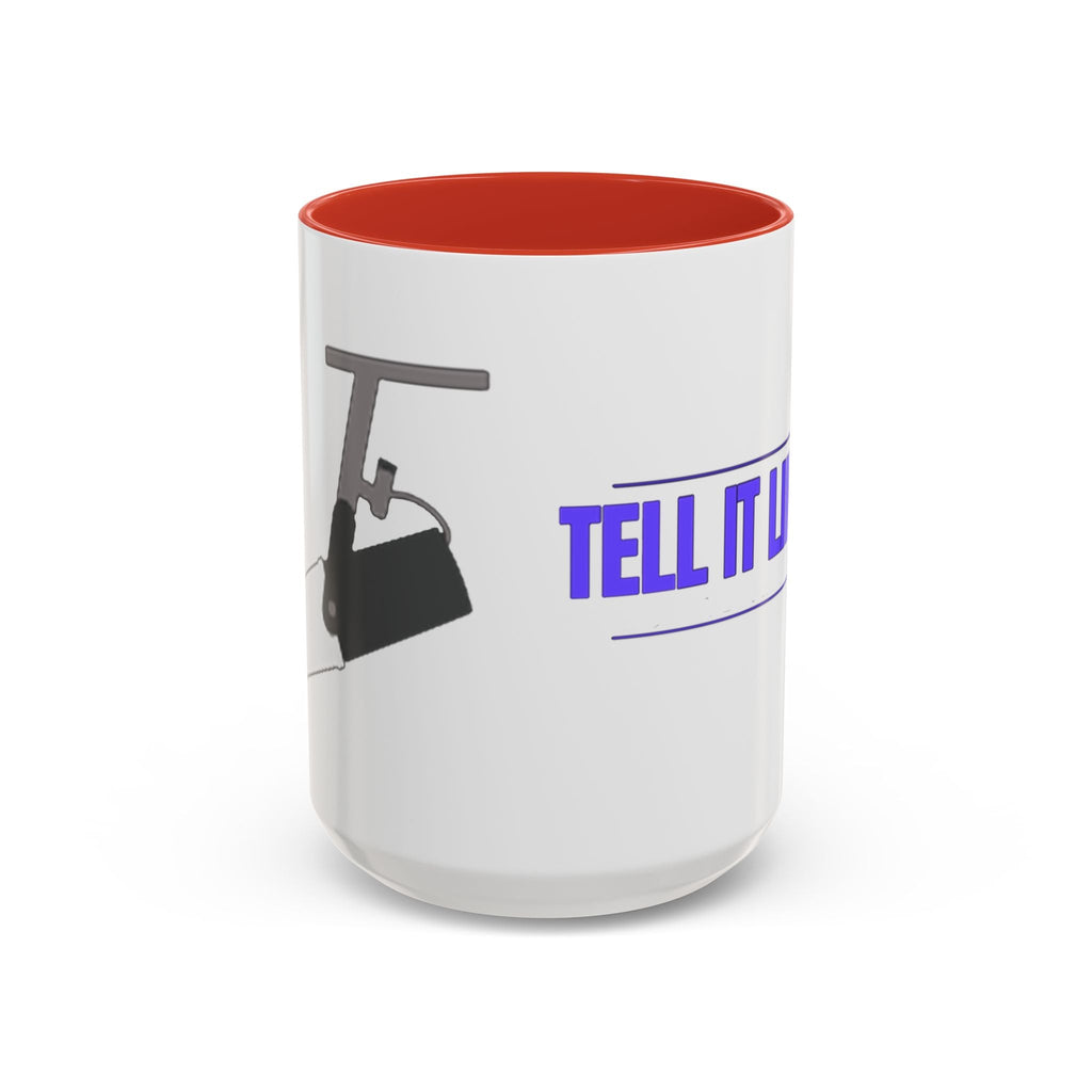 Tell It Like It Is Accent Coffee Mug – Bold Statement Morning Mug (11/15oz) - 314 Originals