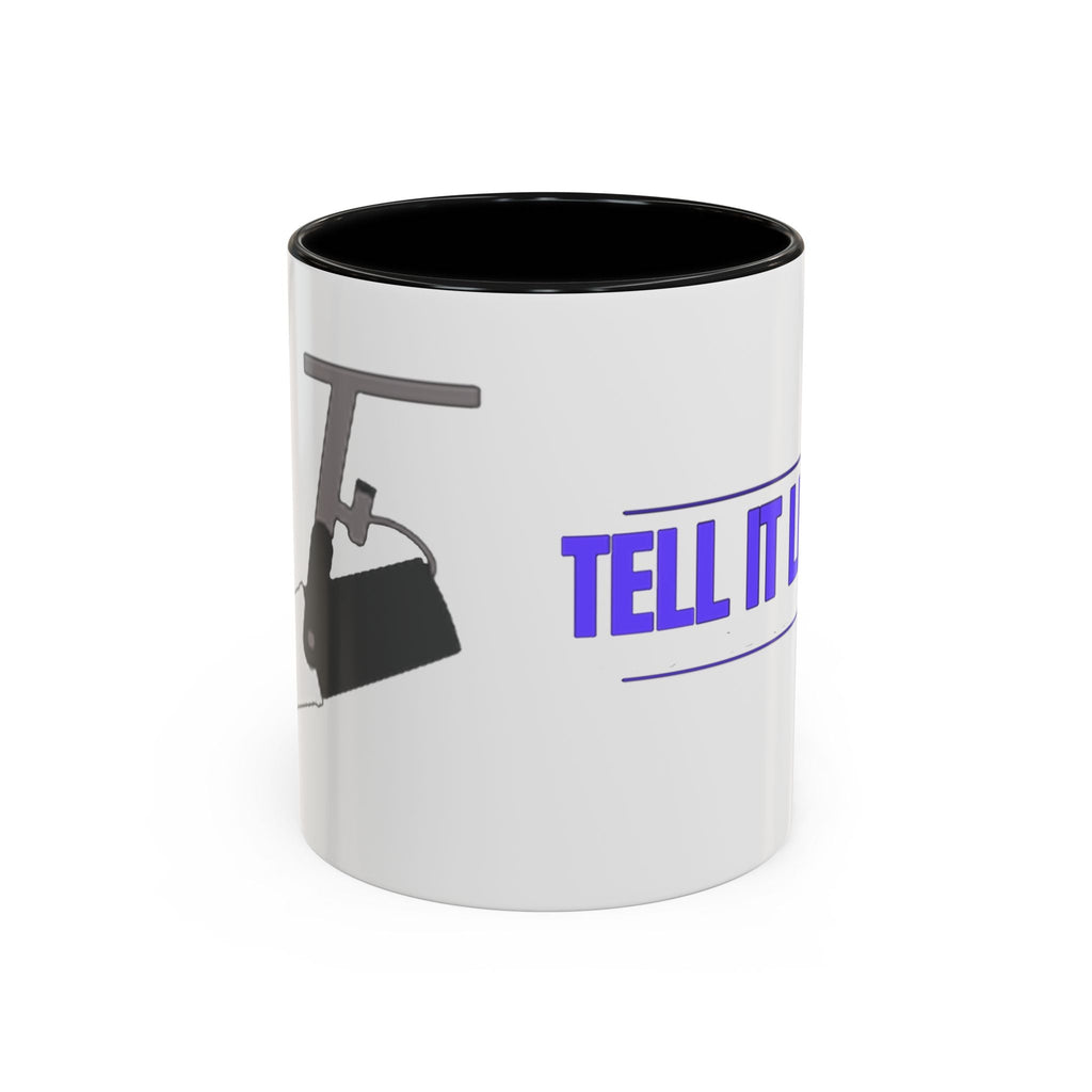 Tell It Like It Is Accent Coffee Mug – Bold Statement Morning Mug (11/15oz) - 314 Originals