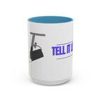Tell It Like It Is Accent Coffee Mug – Bold Statement Morning Mug (11/15oz) - 314 Originals