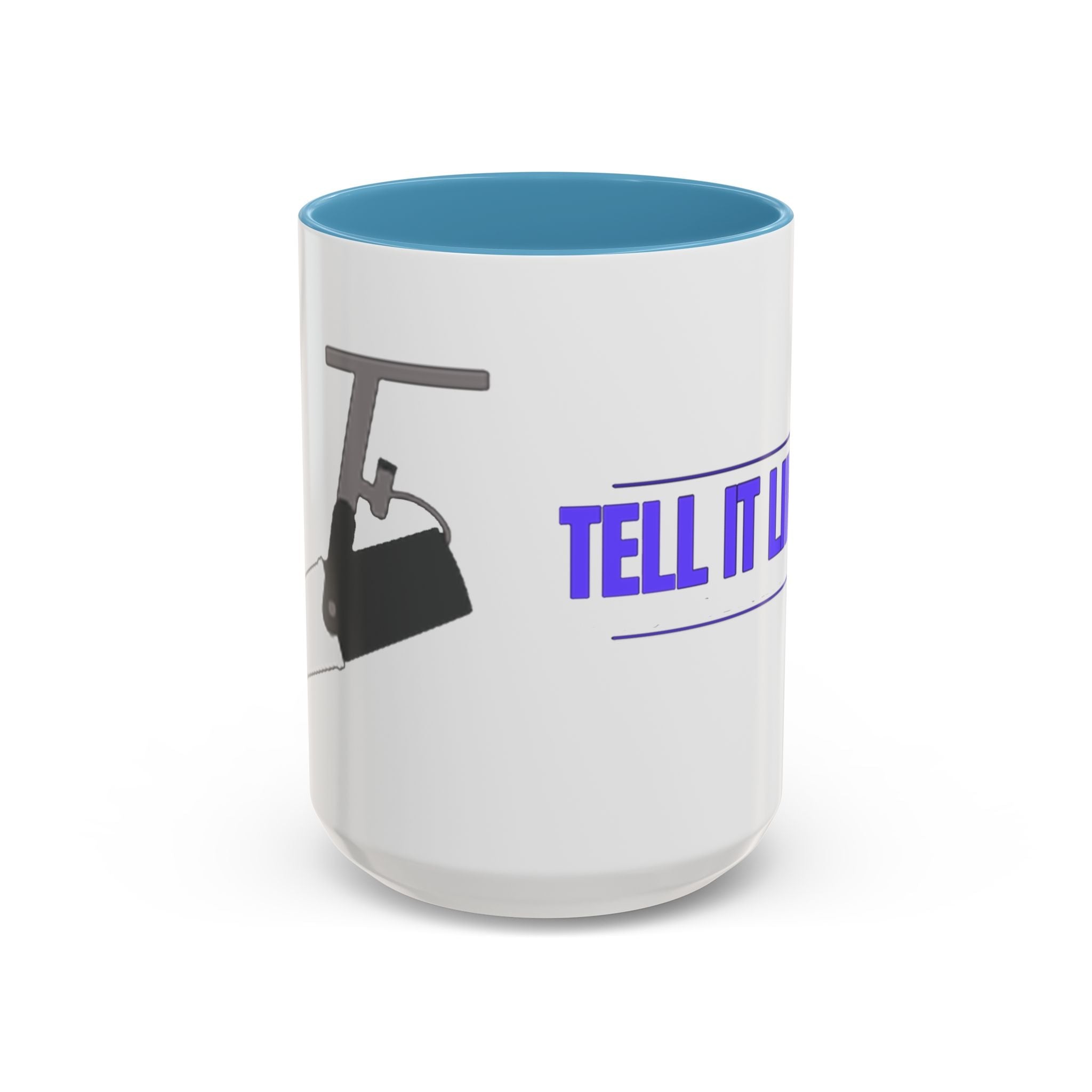 Tell It Like It Is Accent Coffee Mug – Bold Statement Morning Mug (11/15oz) - 314 Originals