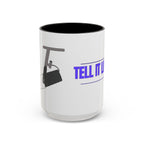 Tell It Like It Is Accent Coffee Mug – Bold Statement Morning Mug (11/15oz) - 314 Originals
