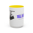 Tell It Like It Is Accent Coffee Mug – Bold Statement Morning Mug (11/15oz) - 314 Originals
