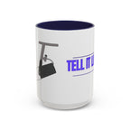 Tell It Like It Is Accent Coffee Mug – Bold Statement Morning Mug (11/15oz) - 314 Originals