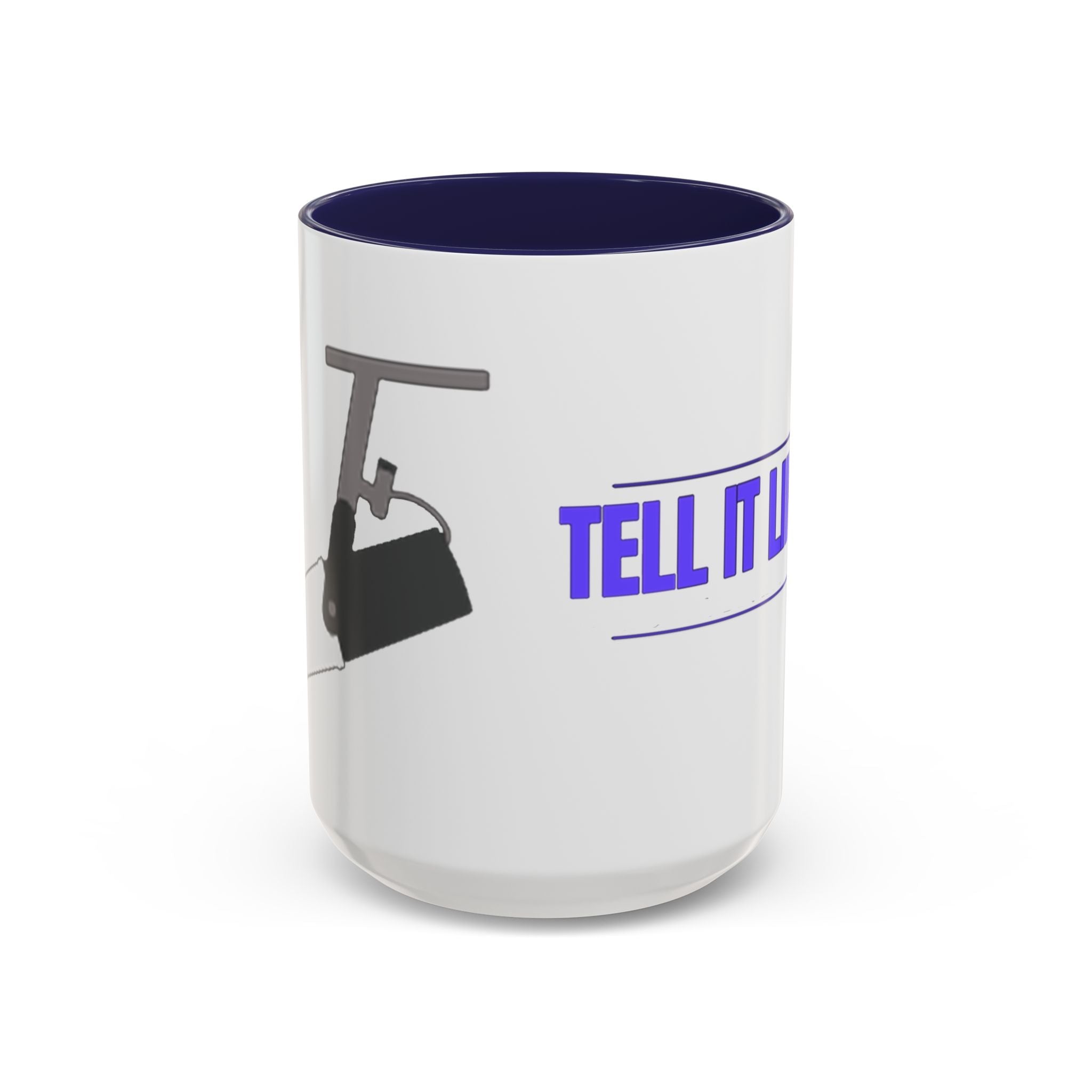 Tell It Like It Is Accent Coffee Mug – Bold Statement Morning Mug (11/15oz) - 314 Originals