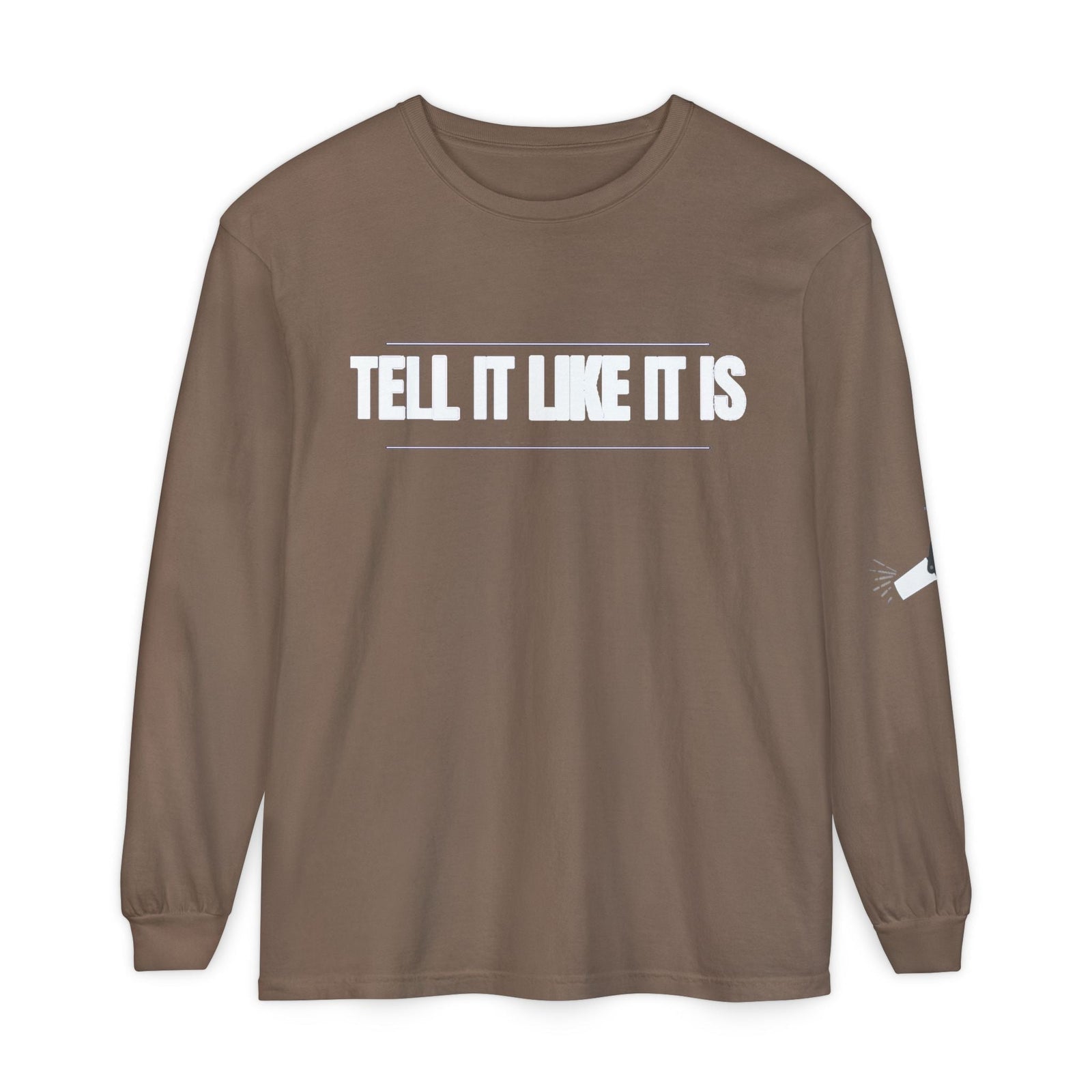 Tell It Like It Is Long Sleeve Tee — "No Scripts... No Filters... No Bullsh*t" Statement Shirt - 314 Originals