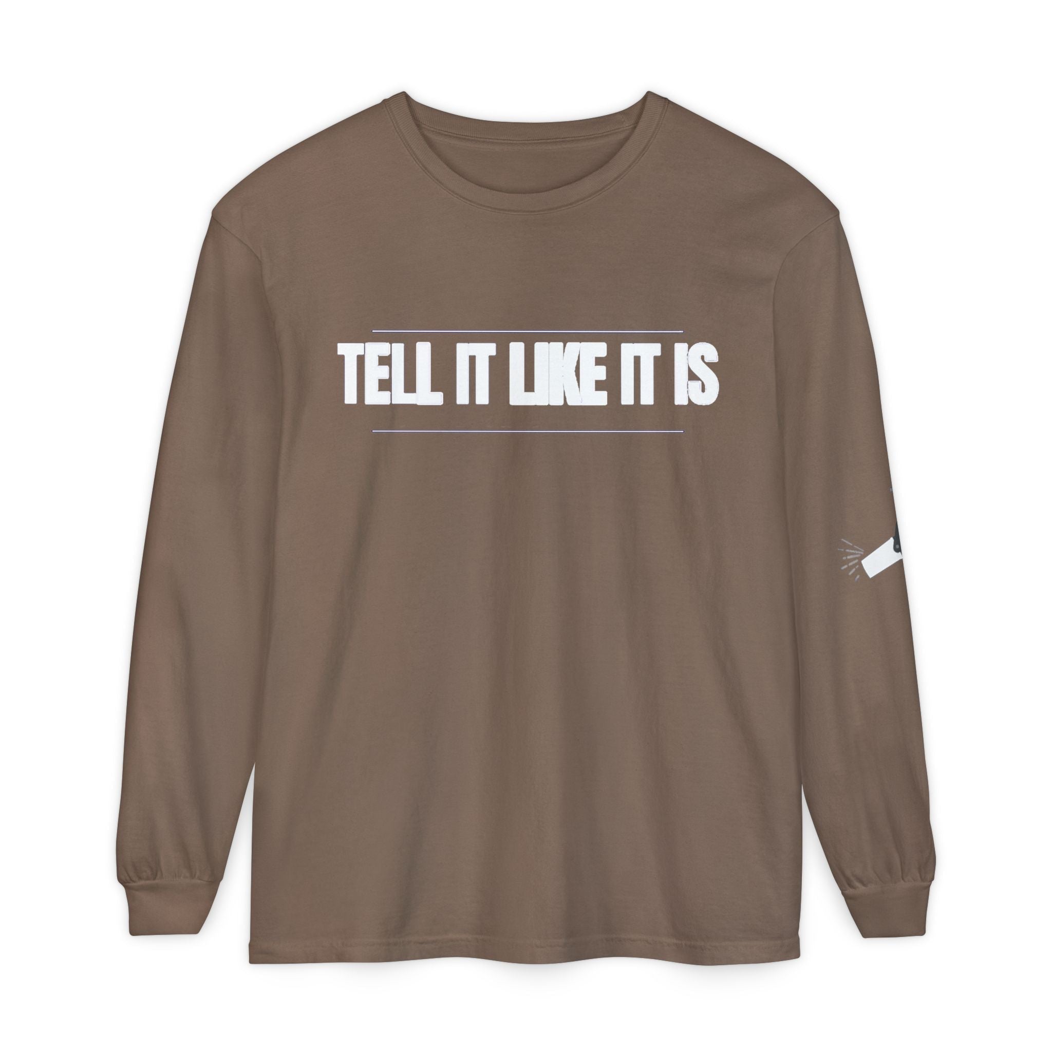 Tell It Like It Is Long Sleeve Tee — "No Scripts... No Filters... No Bullsh*t" Statement Shirt - 314 Originals