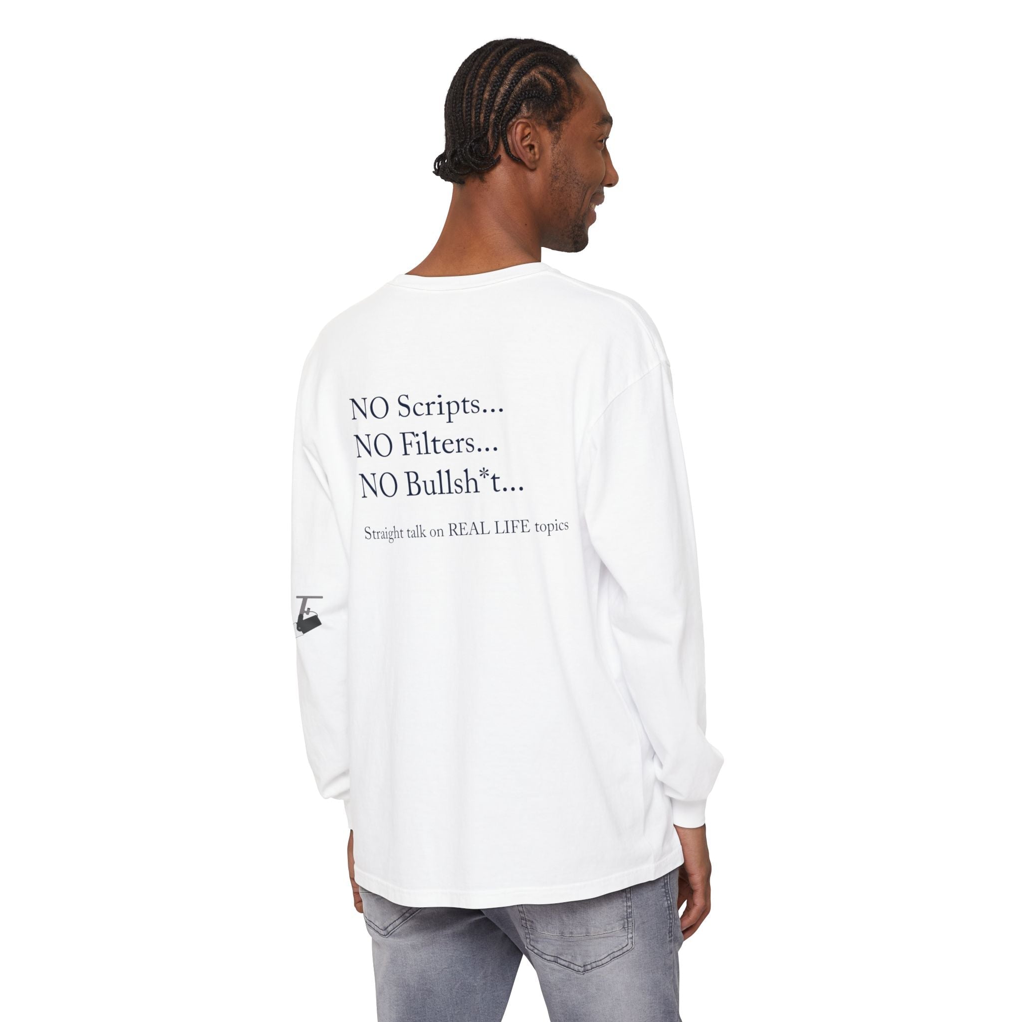 Tell It Like It Is Long Sleeve Tee — "No Scripts... No Filters... No Bullsh*t" Statement Shirt - 314 Originals