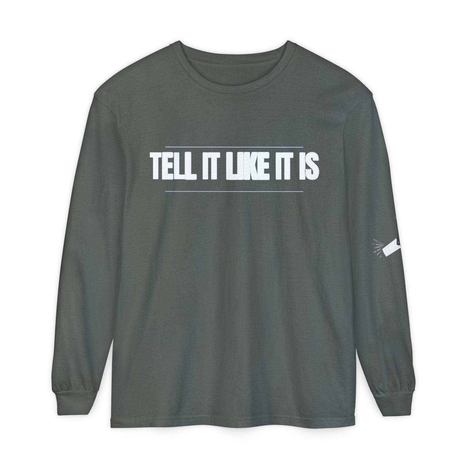 Tell It Like It Is Long Sleeve Tee — "No Scripts... No Filters... No Bullsh*t" Statement Shirt - 314 Originals