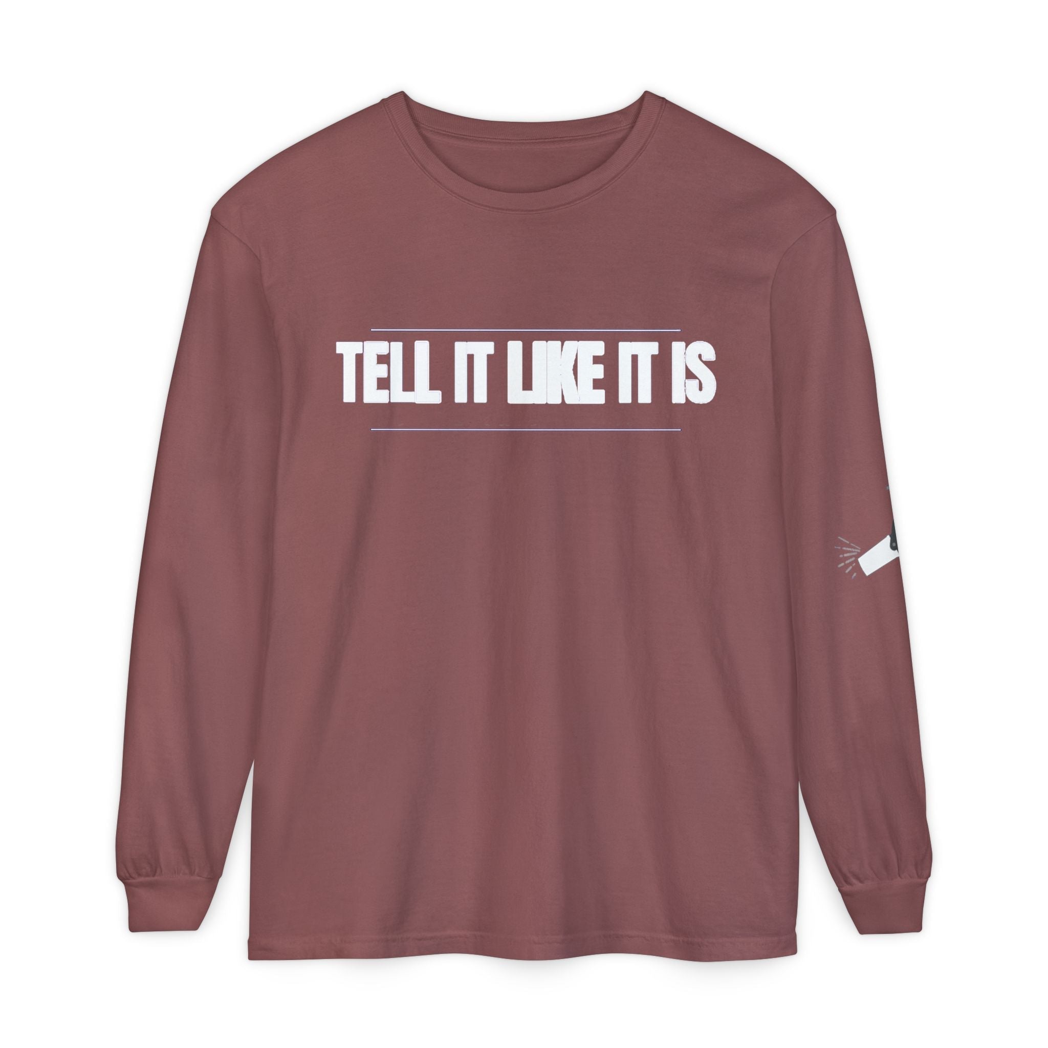 Tell It Like It Is Long Sleeve Tee — "No Scripts... No Filters... No Bullsh*t" Statement Shirt - 314 Originals