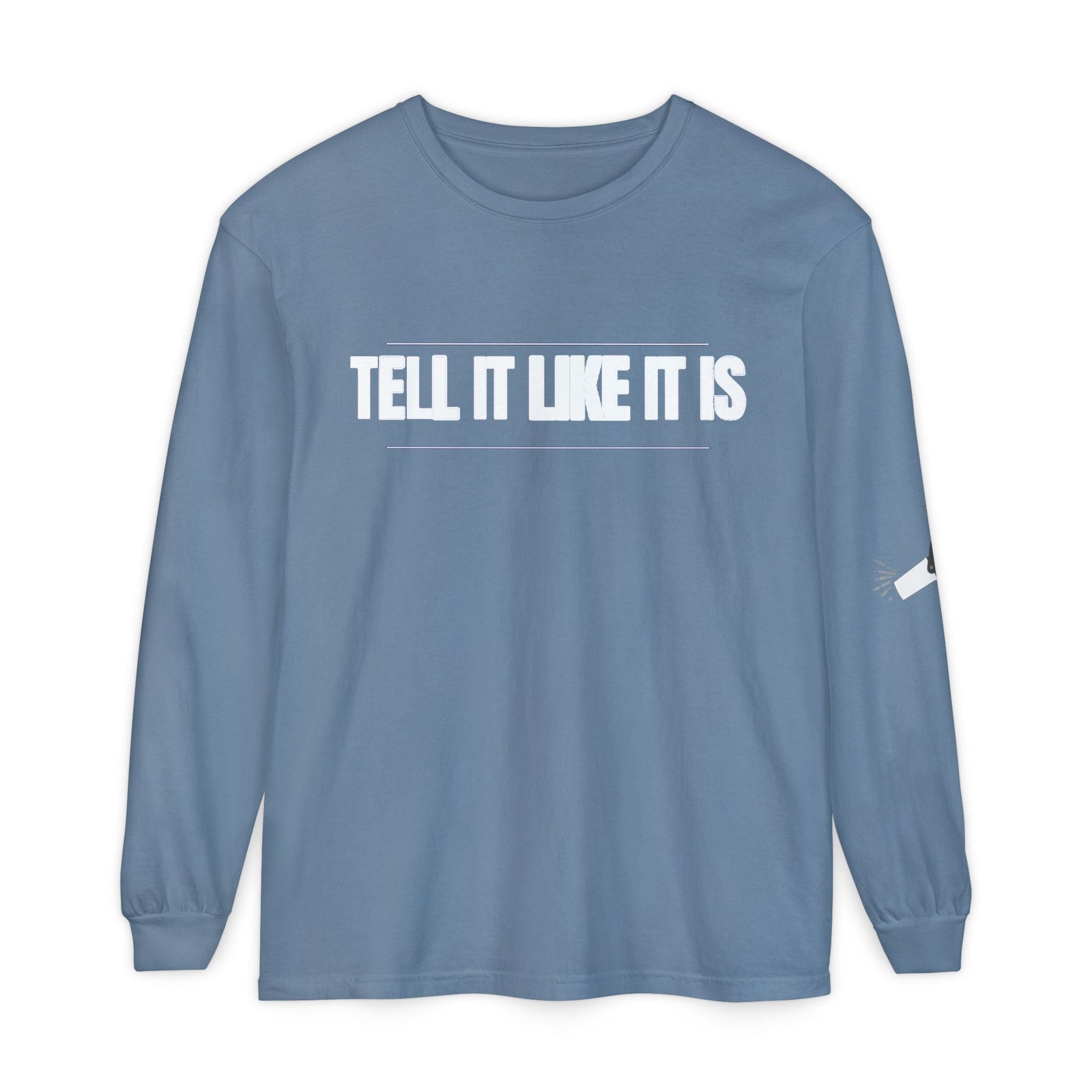 Tell It Like It Is Long Sleeve Tee — "No Scripts... No Filters... No Bullsh*t" Statement Shirt - 314 Originals