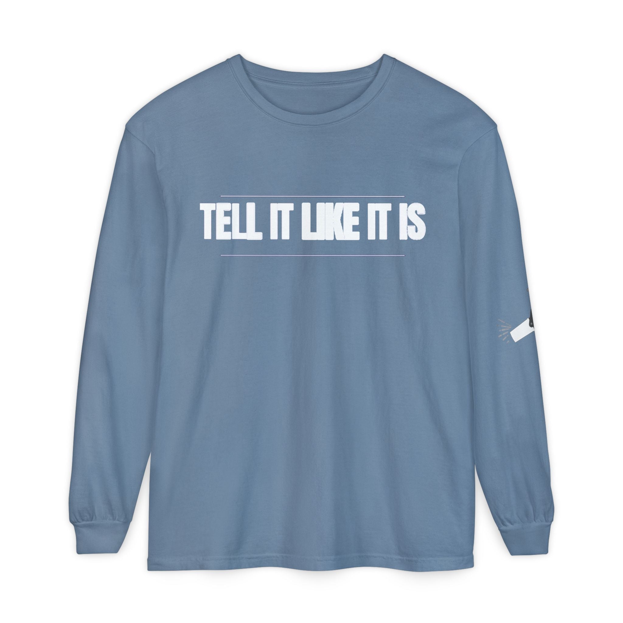 Tell It Like It Is Long Sleeve Tee — "No Scripts... No Filters... No Bullsh*t" Statement Shirt - 314 Originals