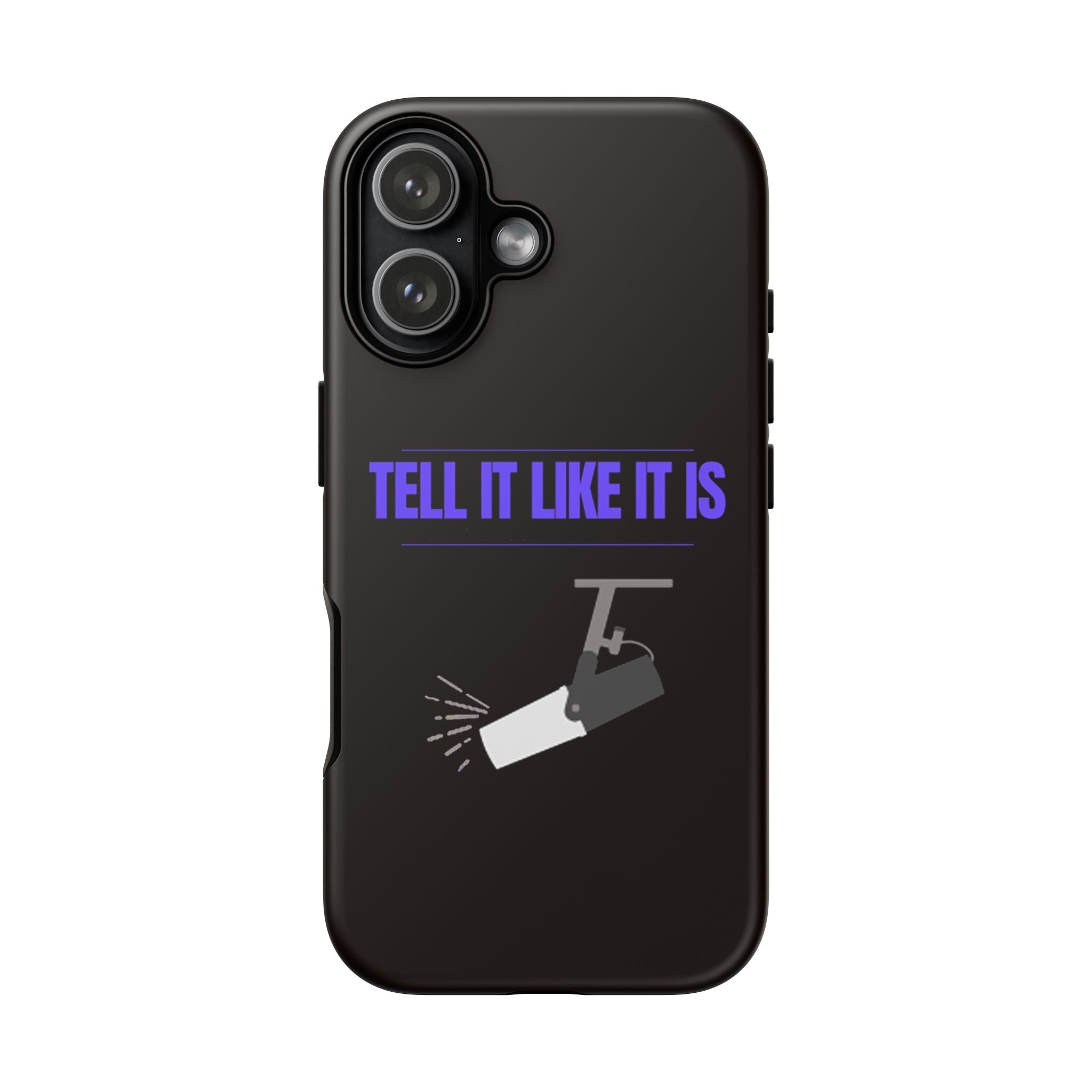 "Tell It Like It Is" Spotlight Design Phone Case - 314 Originals