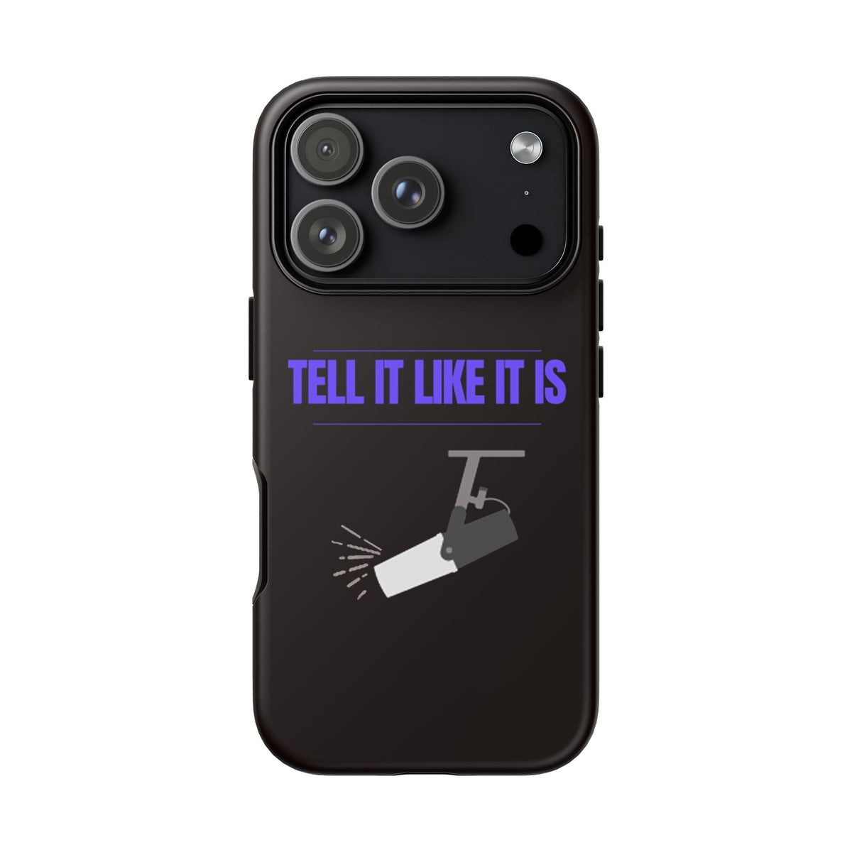 "Tell It Like It Is" Spotlight Design Phone Case - 314 Originals