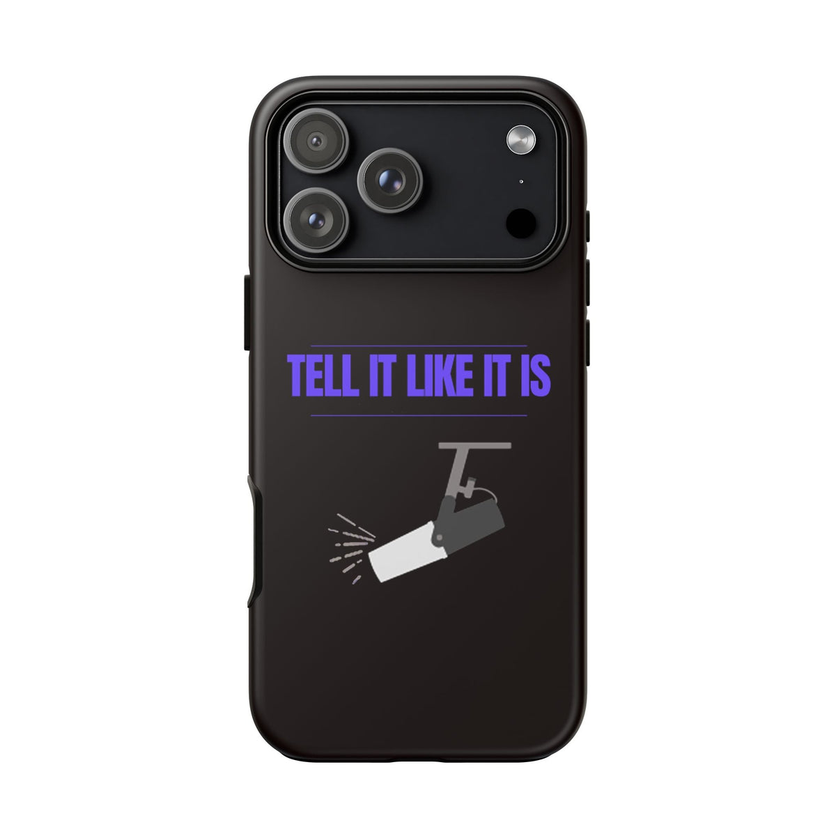 "Tell It Like It Is" Spotlight Design Phone Case - 314 Originals